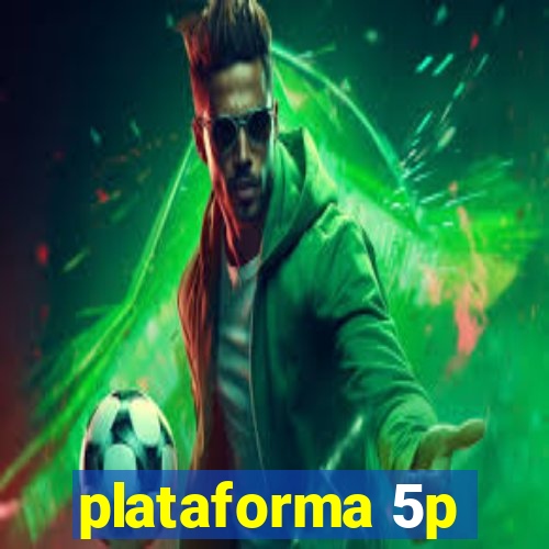 plataforma 5p