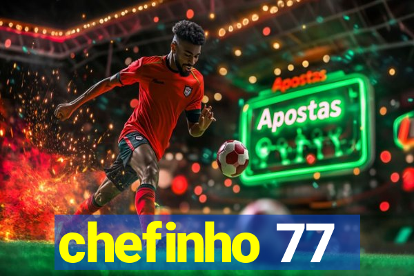 chefinho 77