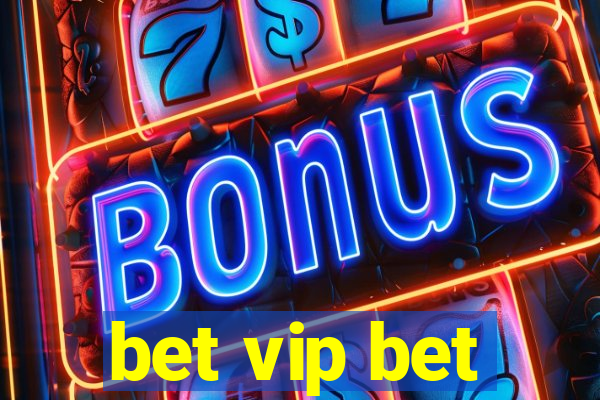 bet vip bet