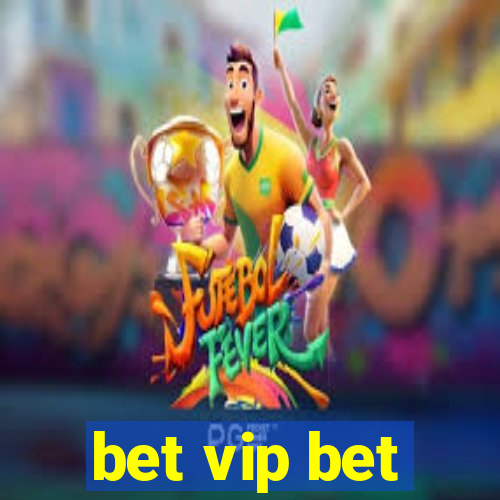 bet vip bet