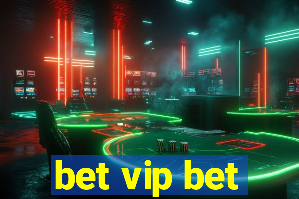 bet vip bet