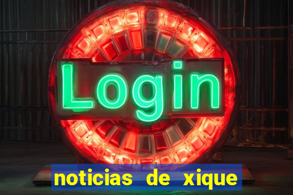 noticias de xique xique bahia