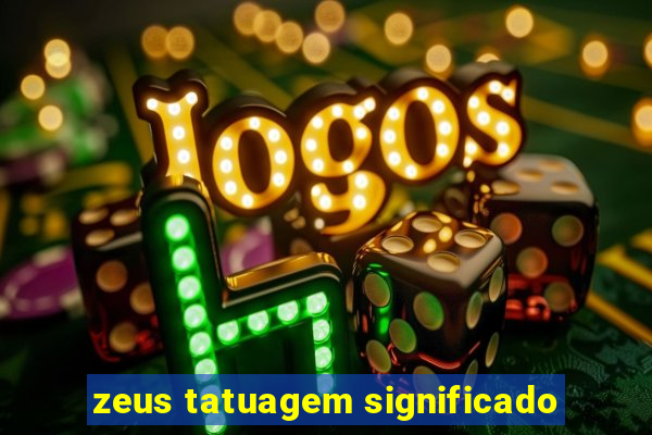 zeus tatuagem significado