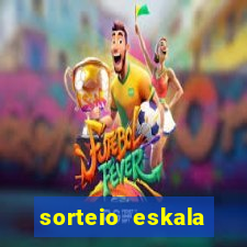 sorteio eskala loteria federal