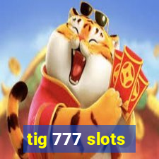 tig 777 slots