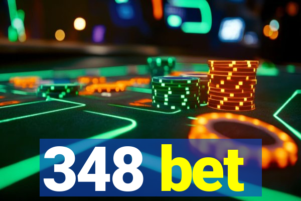 348 bet