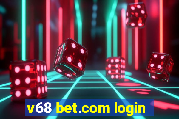 v68 bet.com login