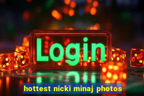 hottest nicki minaj photos