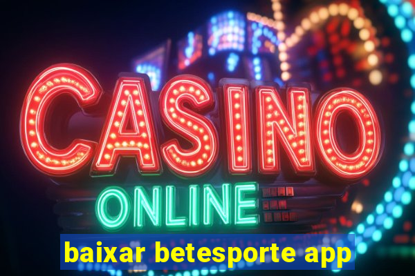 baixar betesporte app