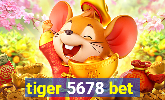 tiger 5678 bet