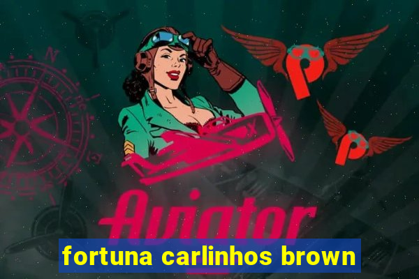 fortuna carlinhos brown