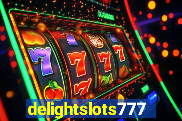 delightslots777