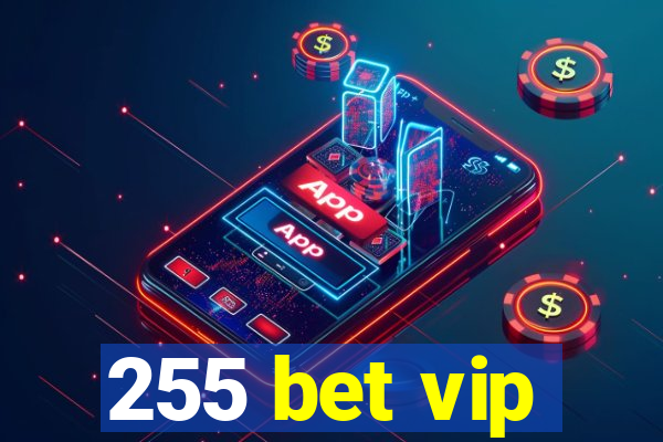 255 bet vip