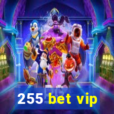 255 bet vip