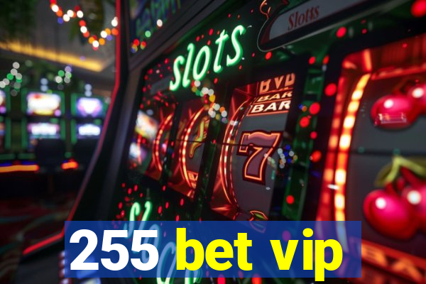 255 bet vip