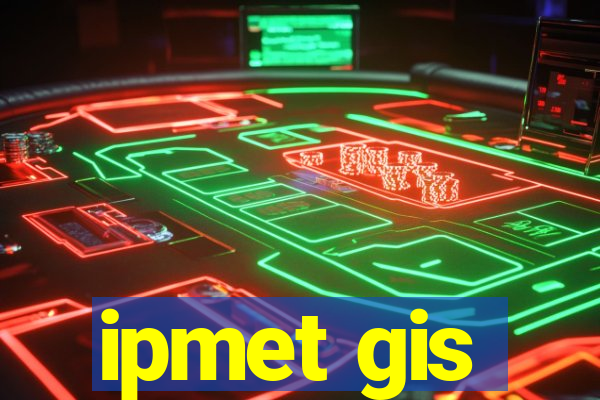 ipmet gis