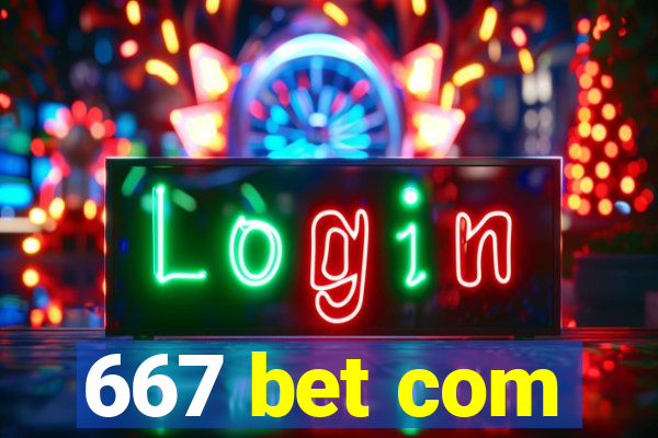 667 bet com