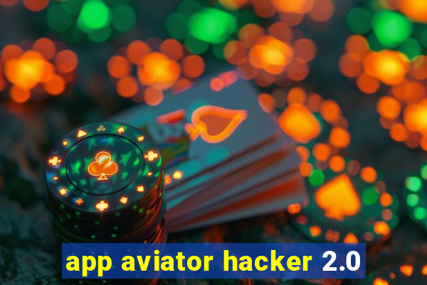 app aviator hacker 2.0