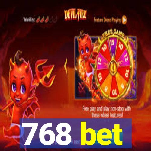 768 bet