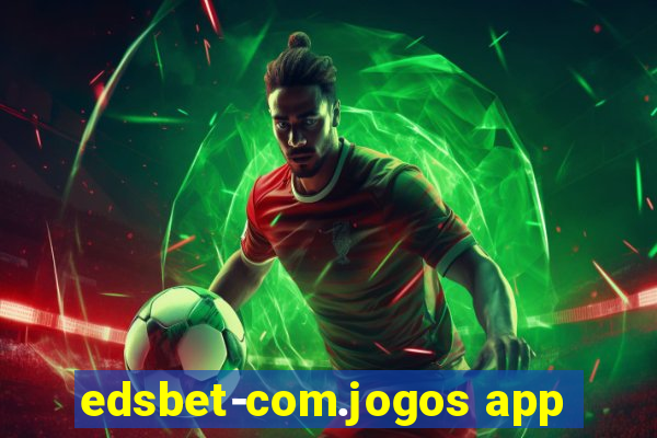 edsbet-com.jogos app