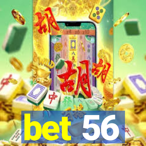 bet 56