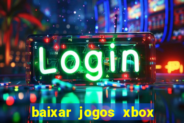 baixar jogos xbox 360 usando utorrent