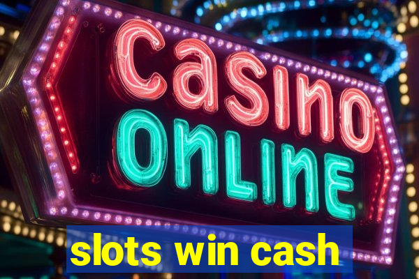 slots win cash