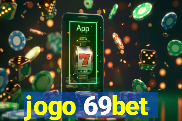 jogo 69bet