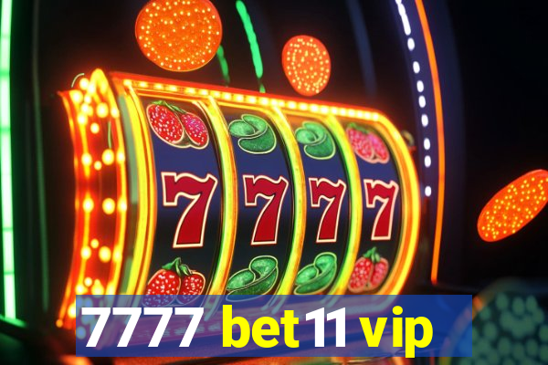 7777 bet11 vip