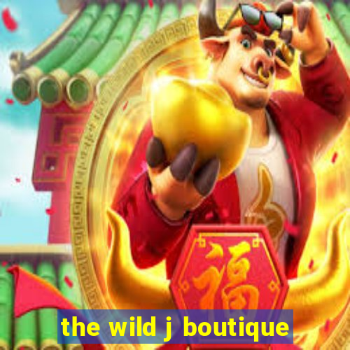 the wild j boutique