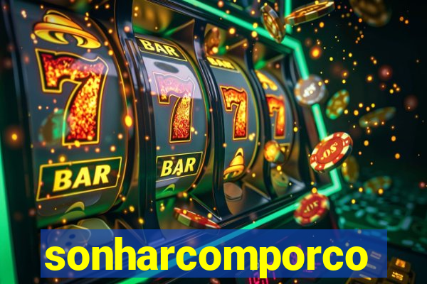 sonharcomporco