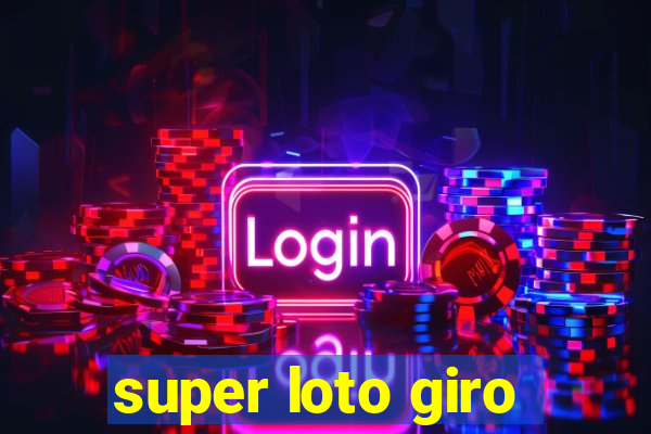 super loto giro