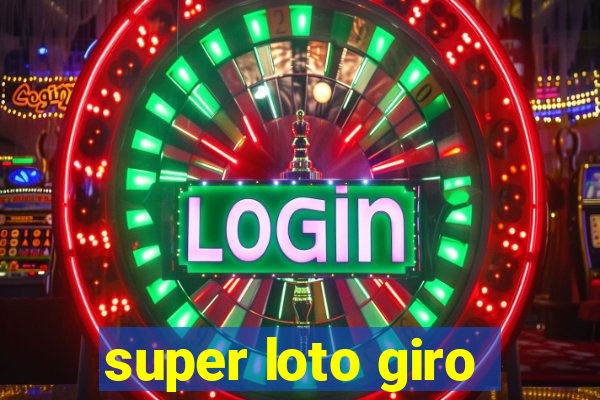 super loto giro