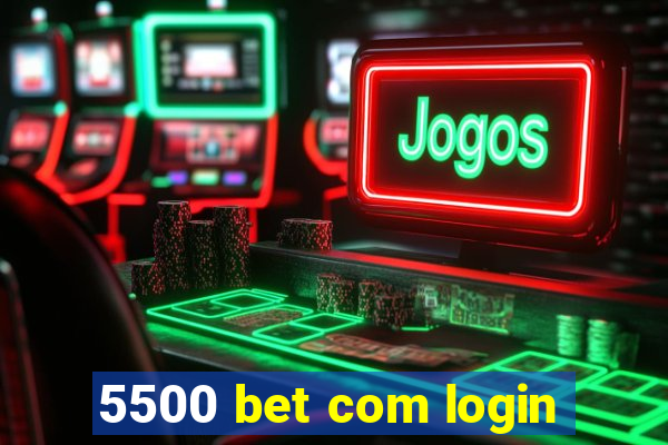 5500 bet com login