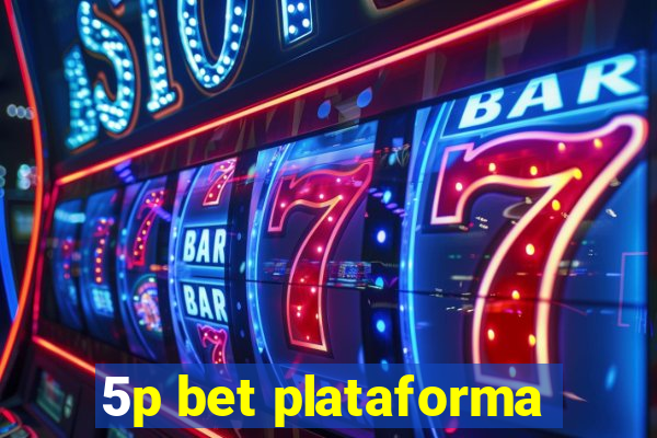 5p bet plataforma