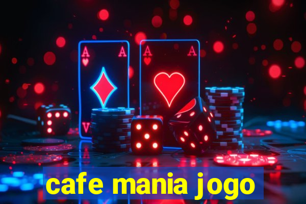 cafe mania jogo