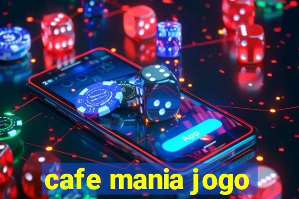 cafe mania jogo