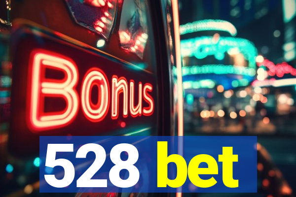 528 bet