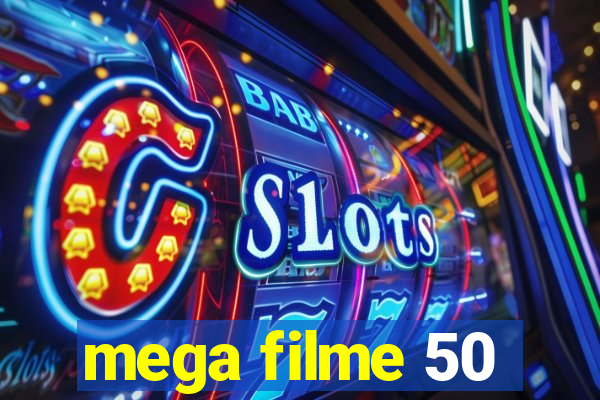 mega filme 50