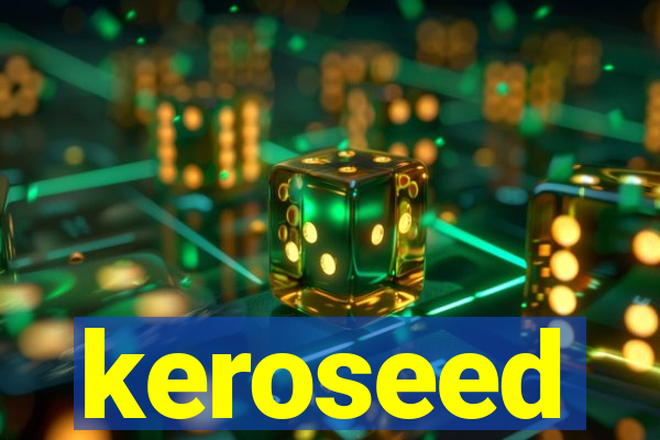 keroseed