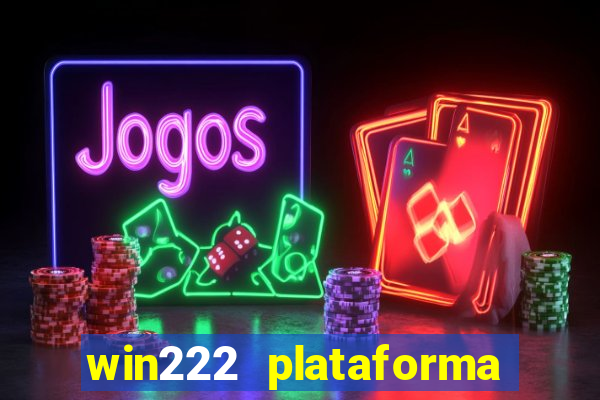 win222 plataforma de jogos