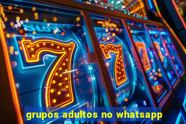 grupos adultos no whatsapp