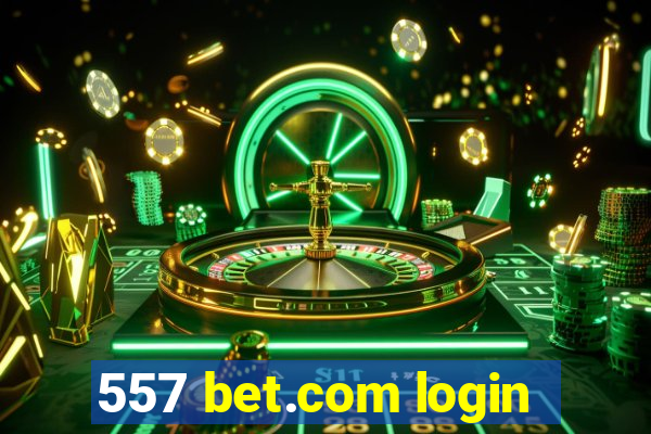 557 bet.com login