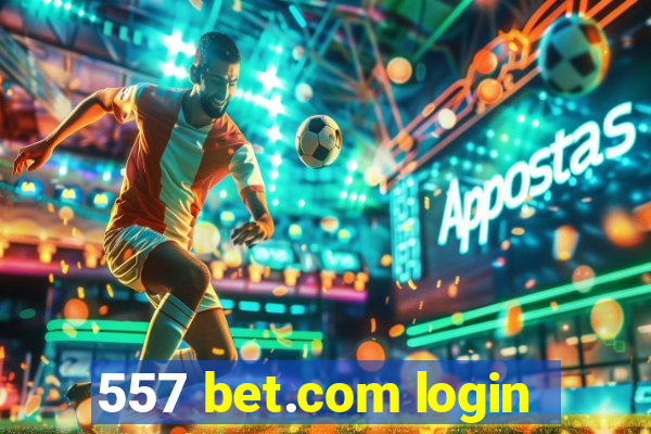 557 bet.com login