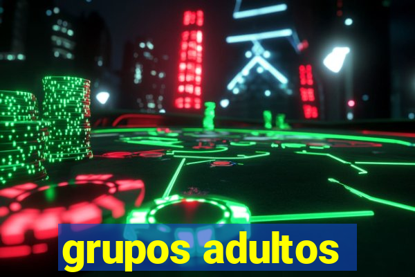 grupos adultos