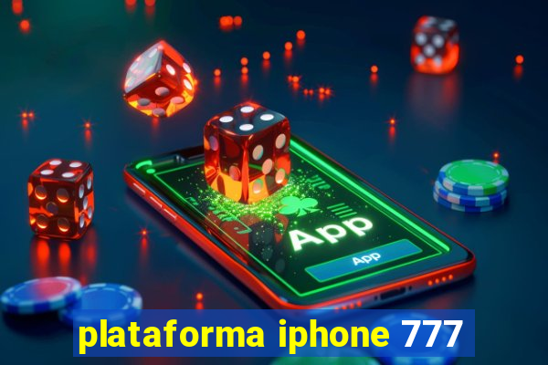 plataforma iphone 777