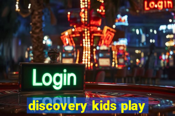 discovery kids play