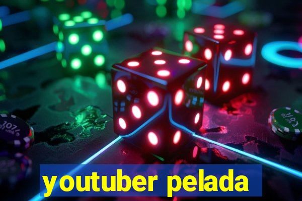 youtuber pelada