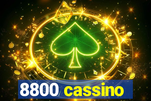 8800 cassino