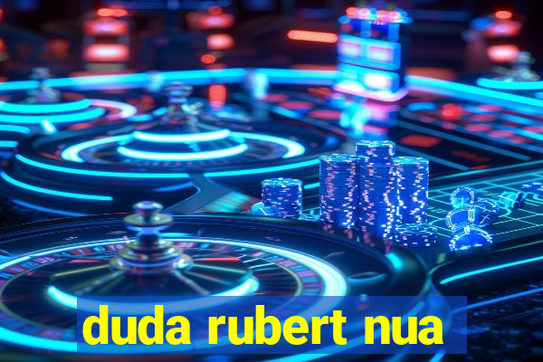 duda rubert nua